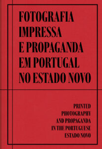 Fotografia Impressa e Propaganda em Portugal no Estado Novo